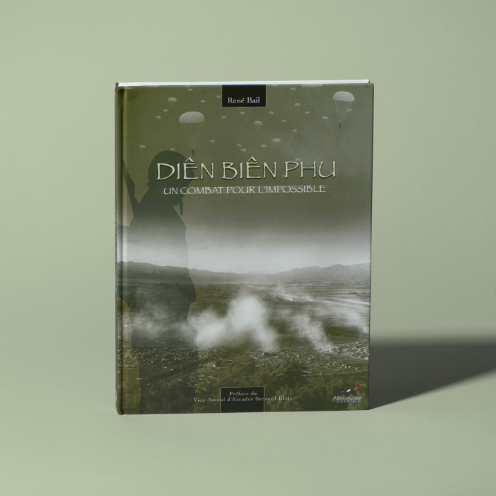 Diên Biên Phu, un combat pour l'impossible