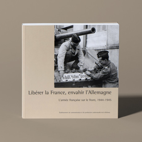 Libérer la France, envahir l'Allemagne